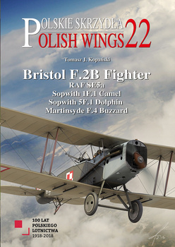 Polish Wings No. 22 - Bristol F.2B Fighter, Sopwith 1F.1
