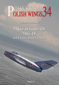 Polish Wings No. 34 - Mikoyan Gurevich MiG-15 and Licence Build Versions