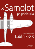 Samolot po polsku 04 - Lublin R-XX - Marcin Wawrzynkowski