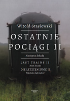 Ostatnie pociągi II Następna dekada - Witold Stasiewski