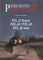 Polish Wings No. 17 - PZL.23 Karaś / PZL.42 / PZL.43 / PZL.46 Sum