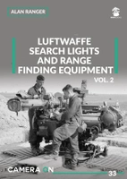 Camera ON No. 33 - Luftwaffe Search Lights and Range Finding Equipment vol. 2