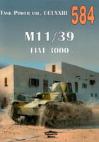 Czołgi włoskie M11/39 Fiat 3000 - Tank Power vol. CCLXXIII nr 584