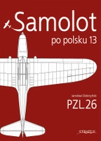 Samolot po polsku 13 - PZL.26 - Jarosław Dobrzyński