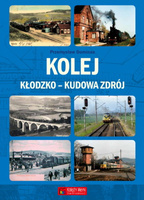Kolej Kłodzko - Kudowa Zdrój -  Przemysław Dominas