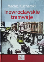 Inowrocławskie tramwaje - Maciej Kucharski