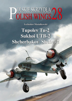 Polish Wings No. 28 - Tupolev Tu-2, Sukhoi UTB-2, Shcherbakov Shche-2