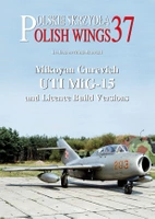 Polish Wings No. 37 - Mikoyan Gurevich UTI MiG-15 and Licence Build Versions z wkładką w języku polskim