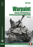 Warpaint Vol. 2 Colours and Markings of British Army Vehicles 1903-2003
