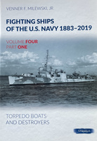 Fighting Ships of the U.S. Navy 1883-2019, Vol. 4 Part 1 Torpedo Boats and Destroyers