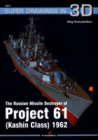 The Russian Missile Destroyer of Projekt 61 (Kashin Class) 1962 - Kagero Super Drawings in 3D