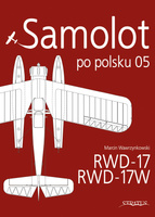 Samolot po polsku 05 - RWD-17 / RWD-17W - Marcin Wawrzynkowski