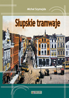 Słupskie tramwaje - Michał Szymajda