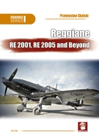 Reggiane RE 2001, RE 2005 and Beyond - Przemysław Skulski
