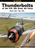 Thunderbolts of the U.S. 8th Army Air Force March 1944 - May 1945 - Kagero Air Battles No. 17