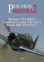 Polskie Skrzydła 2 - Morane MS 406C1, Caudron CR 714C1 Cyclone, Bloch MB 151/152C1