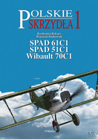 Polskie Skrzydła 1 - SPAD 61C1, SPAD 51C1, Wibault 70C1
